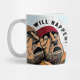 Will happen Mug